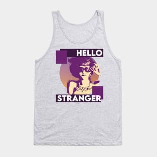 HELLO STRANGER Tank Top